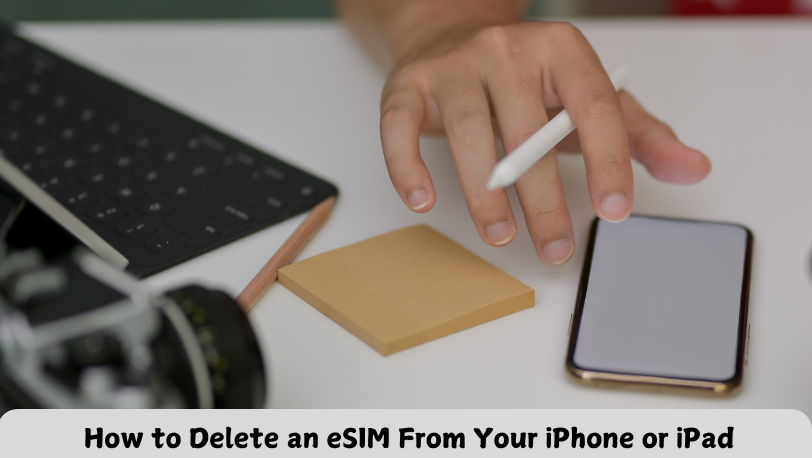 How to Delete an eSIM From Your iPhone or iPad